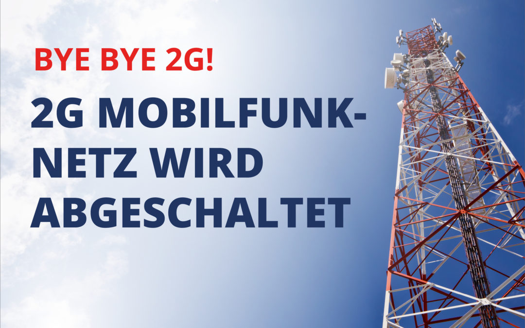 Abschaltung der 2G Mobilfunknetze in der Schweiz